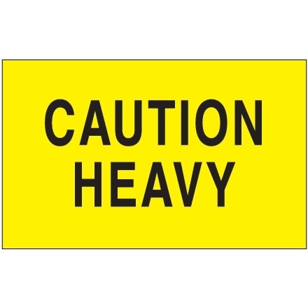 " Caution - Heavy" Fluorescent Yellow Labels, 3 x 5"