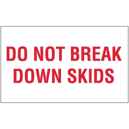 " Do Not Break Down Skids" Labels, 3 x 5"